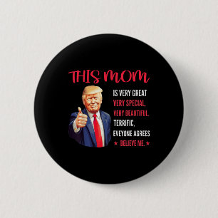 Trump Funny Quotes Mother's Day This Mom Is Very G Button