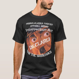 Trump FW Insurrection Act Military ICE CPB Gestapo T-Shirt