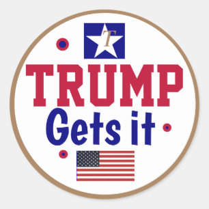 Trump Gets it! Classic Round Sticker