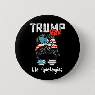 Trump Girl No Apologies Presidential Election Button