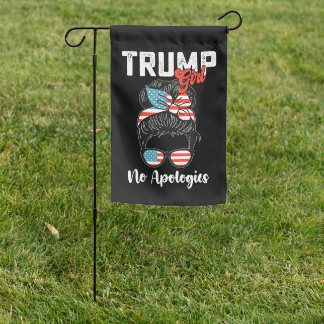 Trump Girl No Apologies Presidential Election Garden Flag (In SItu)