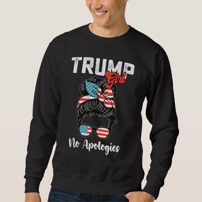 Trump Girl No Apologies Presidential Election Sweatshirt (Front)