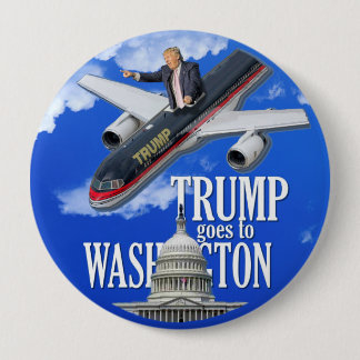 Trump goes to Washington Button