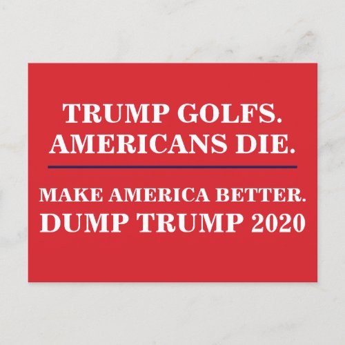 Trump Golfs Americans Die Dump Trump 2020 Postcard