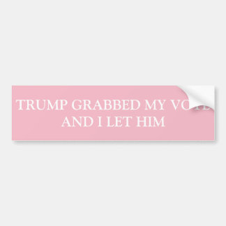 Trump Grabbed My Vote - Pink Bumper Sticker