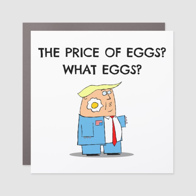 Trump Grocery Prices And Price Of Eggs Joke Car Magnet (Front)