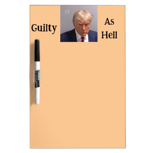 Trump Guilty As Hell Dry Erase Board