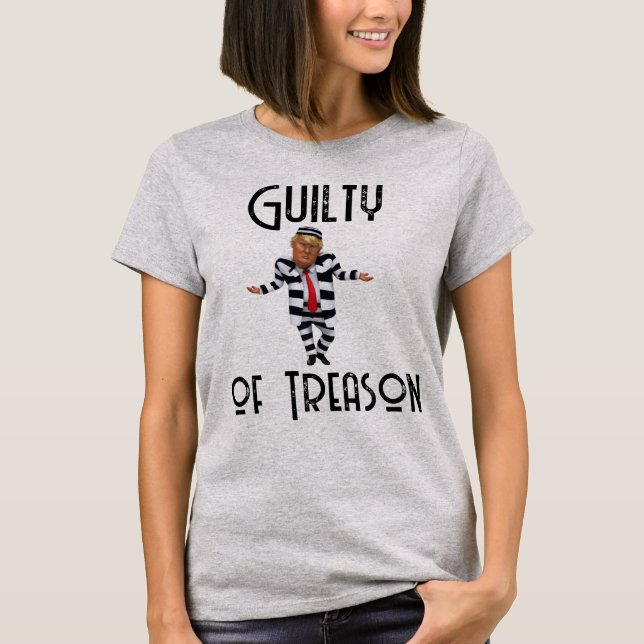 Trump Guilty of Treason T-Shirt (Front)