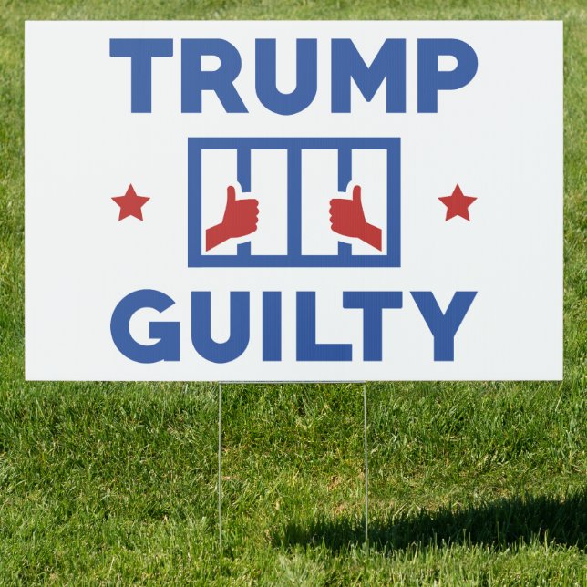 Trump Guilty Sign (Insitu)