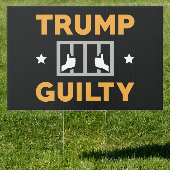 Trump Guilty Sign (Insitu)