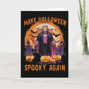 Trump Halloween Make Halloween Spooky Again For Me Card