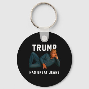 Trump Has Great Jeans Funny Meme _1 Keychain