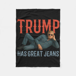 Trump Has Great Jeans Funny Political Meme Fleece Blanket