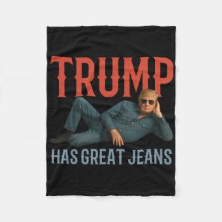 Trump Has Great Jeans Funny Political Meme Fleece Blanket