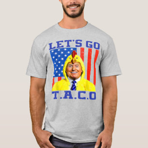 Trump Has Taco , let’s go tacco trump T-Shirt