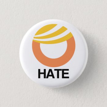 Trump = Hate Button by Politicaltshirts at Zazzle