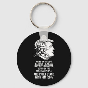 Trump Hated By The Left Hated By The Media Keychain