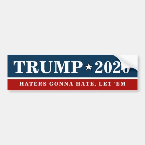 Trump _ HATERS GONNA HATE LET EM Quotes _ Funny Bumper Sticker