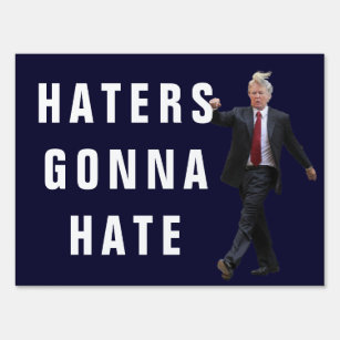 Trump Haters Gonna Hate Sign