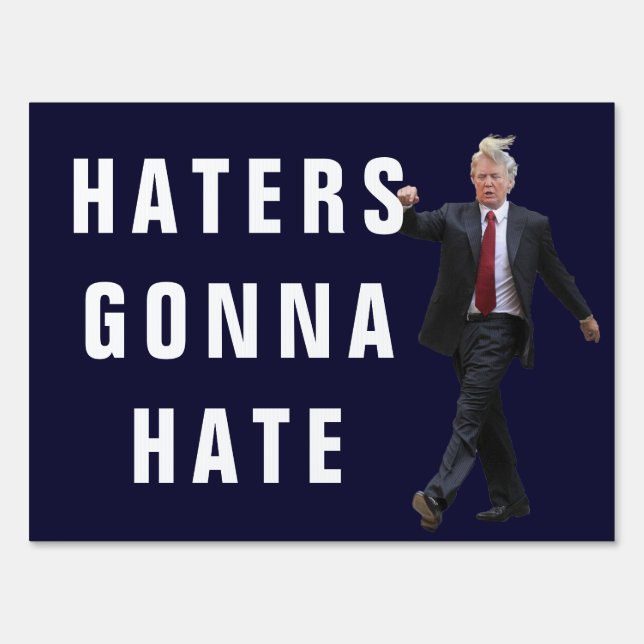 Trump Haters Gonna Hate Sign (Front)
