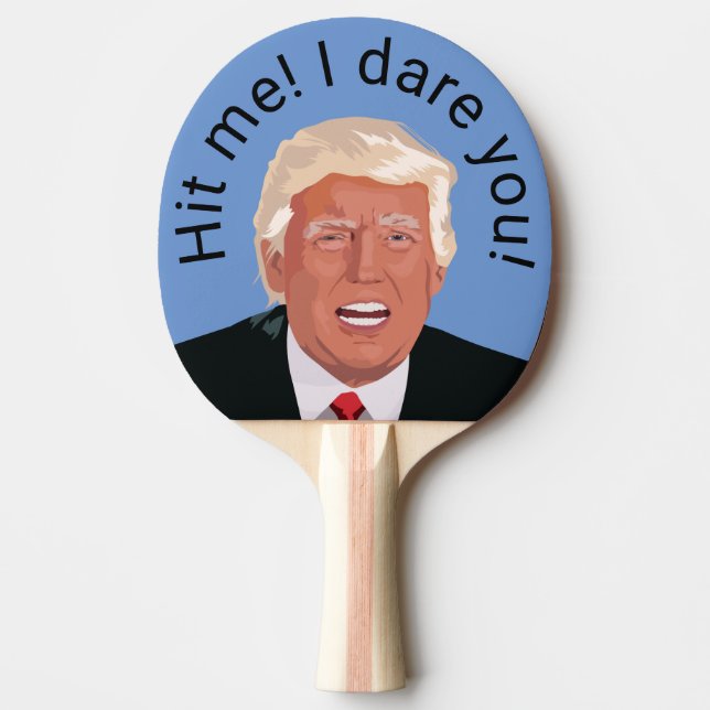 Trump Hit Me Ping Pong Ping Pong Paddle (Front)