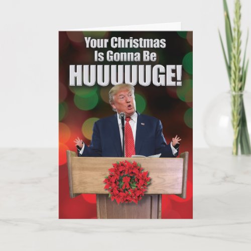 Trump Huge Christmas Christmas Funny Greeting Card