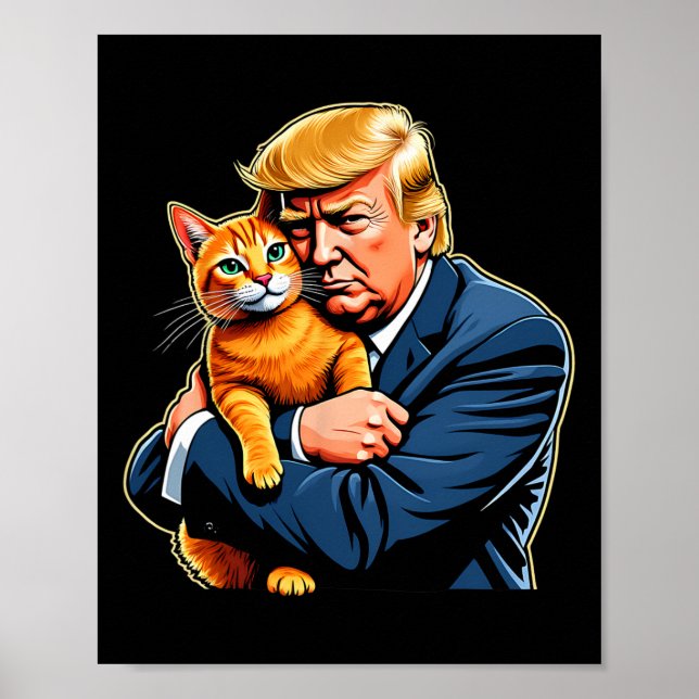 Trump Hugging Orange Cat Funny 2024 Election Meme  Poster (Front)