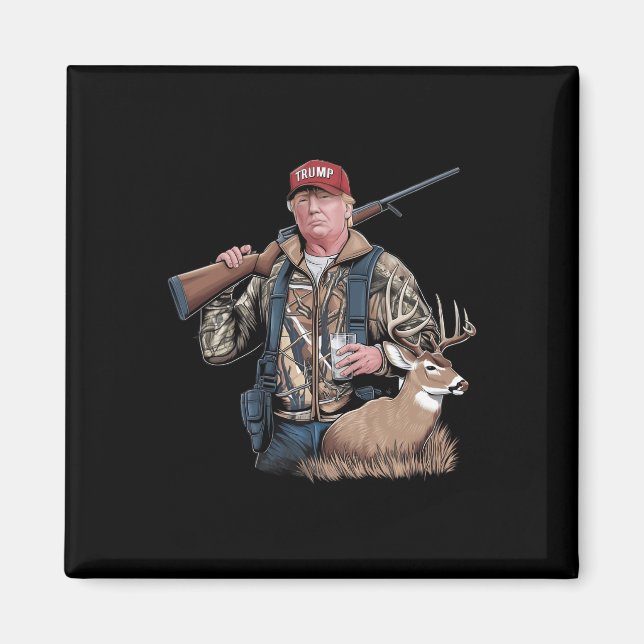Trump Hunting Deer (front And Back) Make Hunting G Magnet (Front)