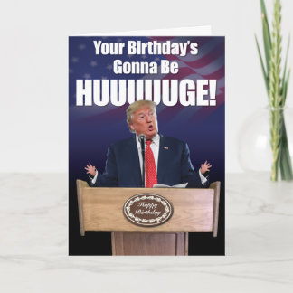 Trump: Huuuge Birthday Humor Card