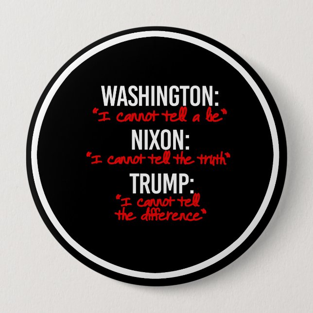 TRUMP - I cannot tell the difference in truth and  Button (Front)
