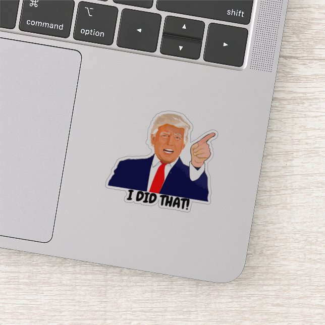 Trump I Did That  Sticker (Detail)