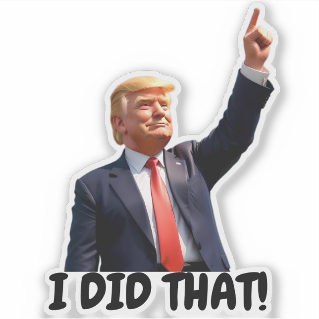 Trump I Did That  Sticker (Front)