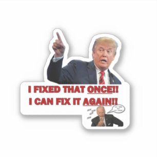 Trump - I fixed that once... 4x4 sticker