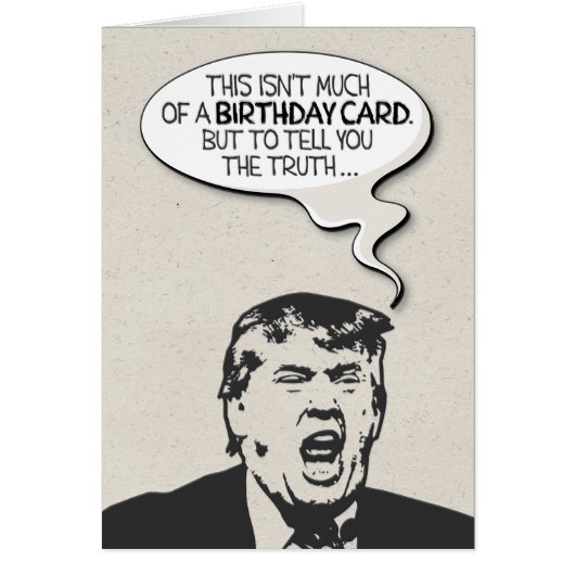 Trump “I’m Not Much of a President” Birthday Card (Front)