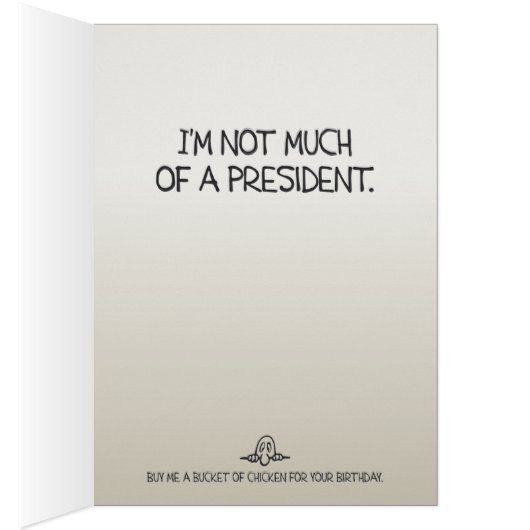 Trump “I’m Not Much of a President” Birthday Card (Inside (Right))