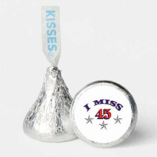 Trump I Miss 45 Hershey Kisses Hersheys Kisses