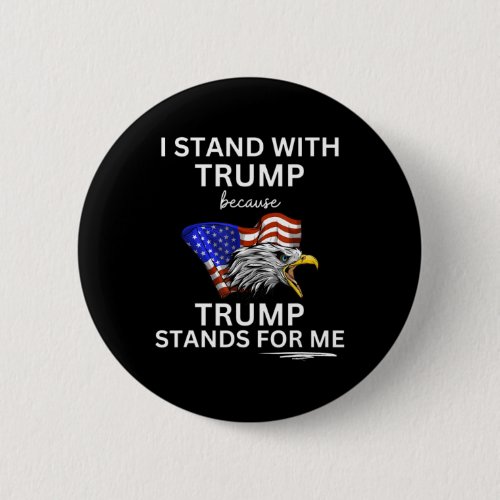 Trump I Stand With Trump He Stands For Me Vote Tru Button