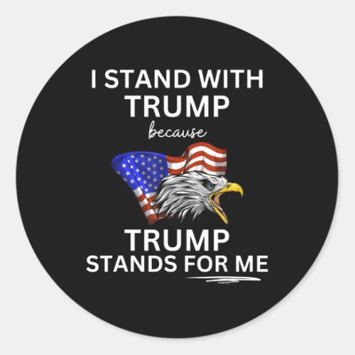 Trump I Stand With Trump He Stands For Me Vote Tru Classic Round Sticker