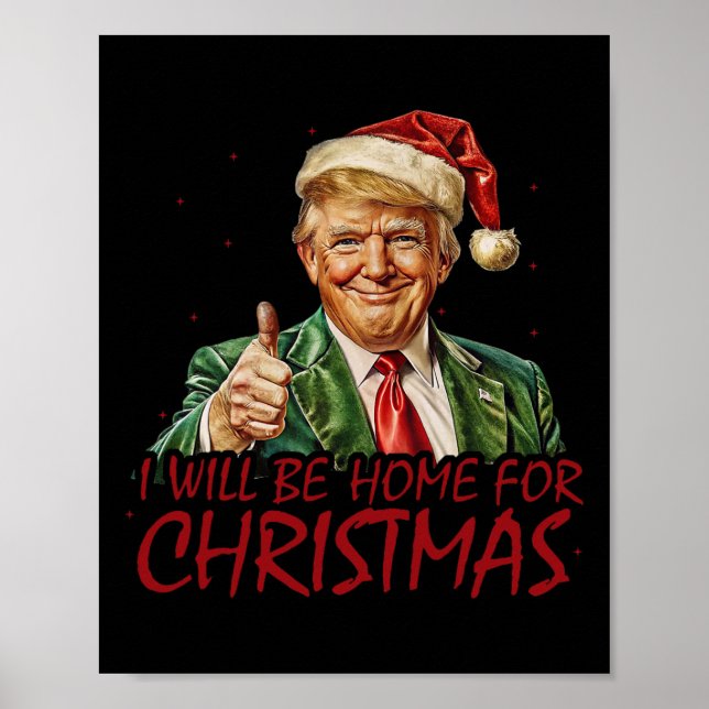 Trump I Will Be Home For Christmas  Poster (Front)