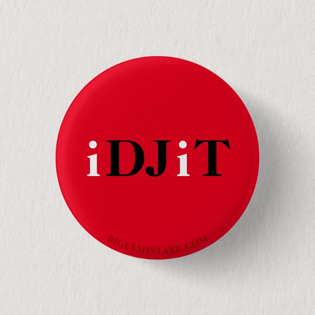 TRUMP IDJIT BUTTON (Front)