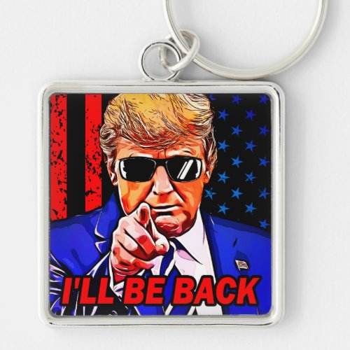 Trump Ill back 2024 I will be back Keychain
