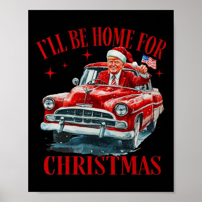 Trump I'll Be Home For Christmas Funny Xmas  Poster (Front)
