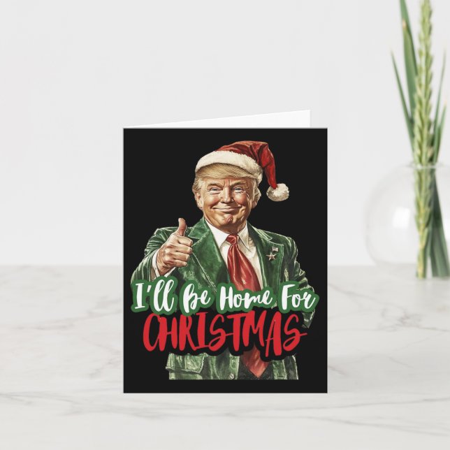 Trump I'll Be Home For Christmas Humorous Trump Ch Card (Front)