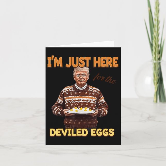 Trump I'm Just Here For The Deviled Eggs  Card (Front)