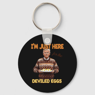 Trump I'm Just Here For The Deviled Eggs Keychain