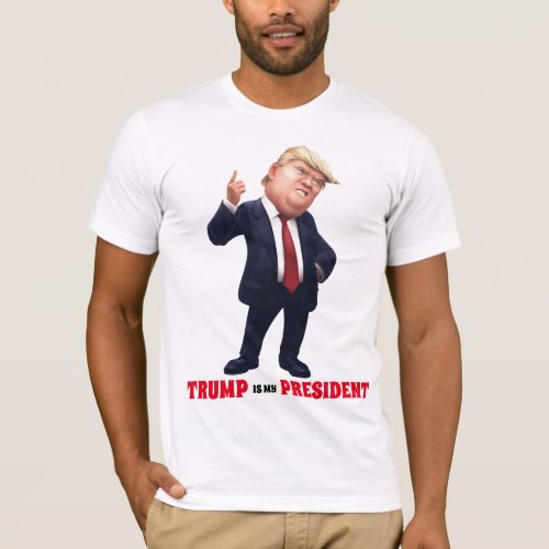 Trump Image Trump Is My President T_Shirt