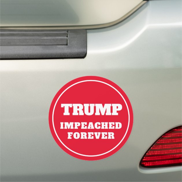 Trump Impeached Forever Red Car Magnet | Zazzle