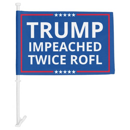 Trump Impeached Twice ROFL Customizable Blue Mini Car Flag