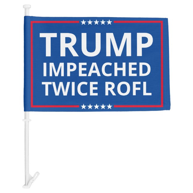 Trump Impeached Twice ROFL Customizable Blue Mini Car Flag (Front)