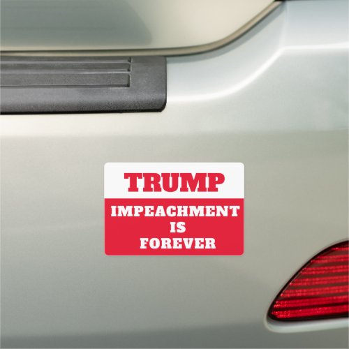 Trump Impeachment is Forever Red Car Magnet